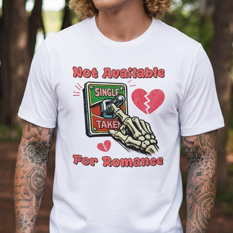 [S-XL] Not Available For Romance TShirt, Anti Love Shirt for Valentine