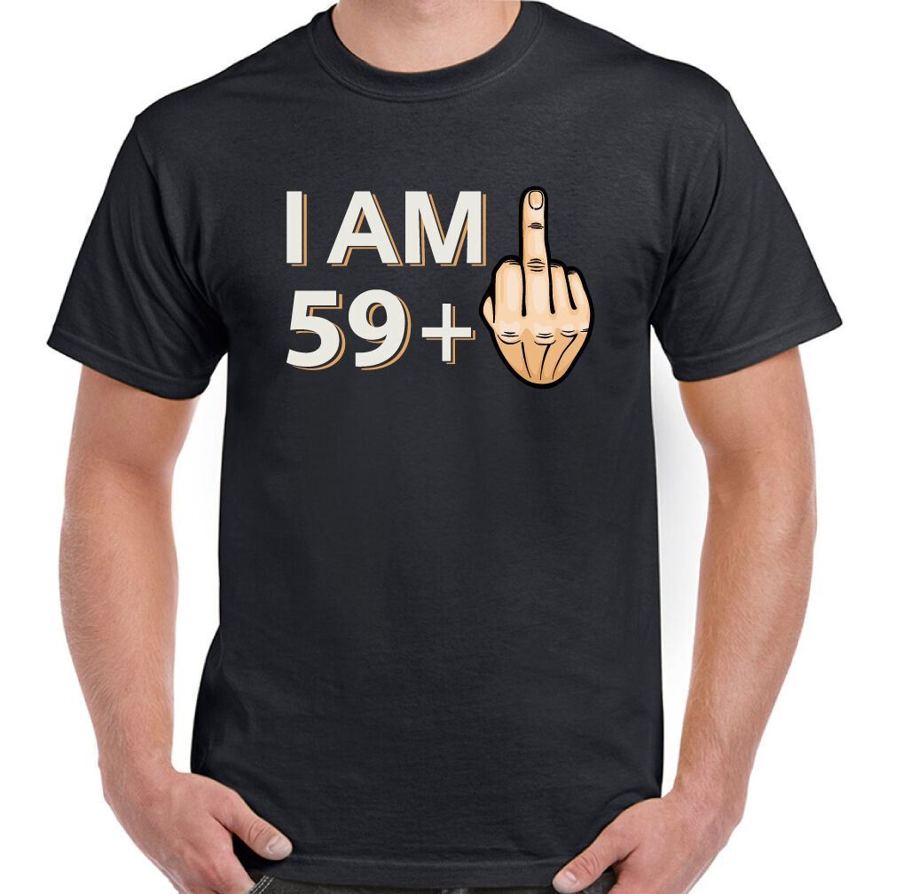 60th Birthday T-Shirt 59 + 1 Mens Funny Rude Offensive Joke Gift Middle Finger