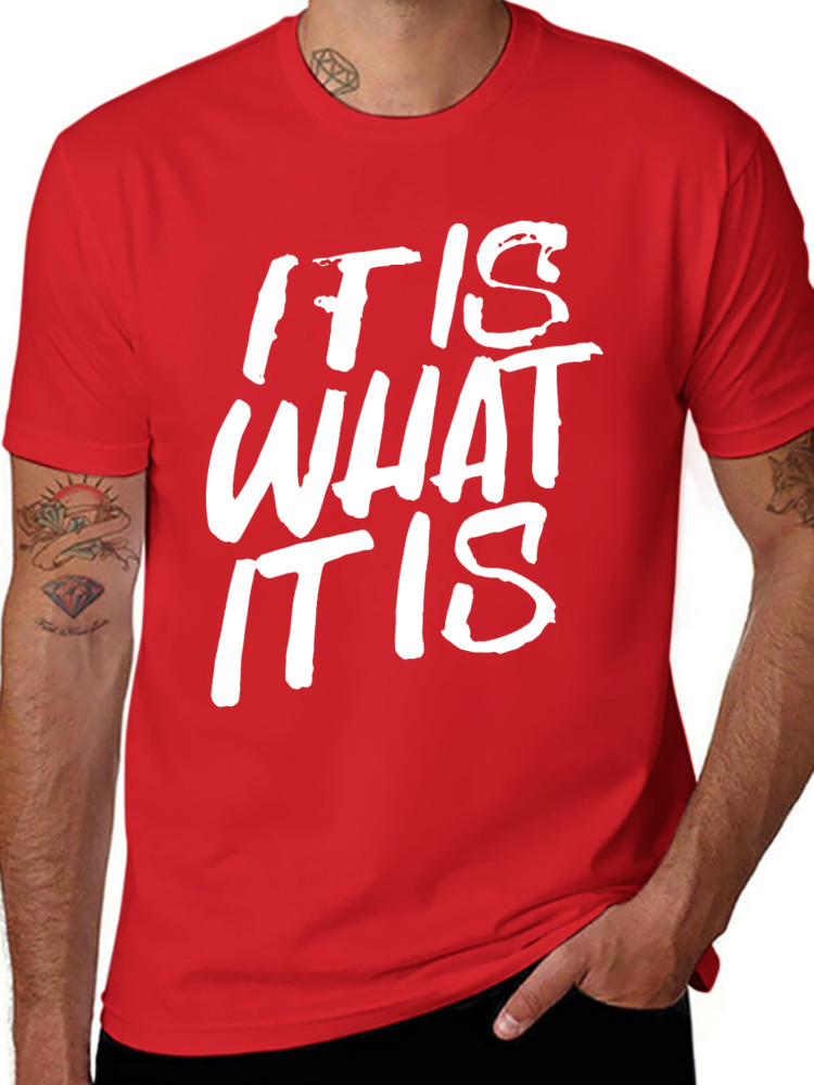 It Is What It Is Funny Quote Graphic T-Shirt Casual Unisex Tee