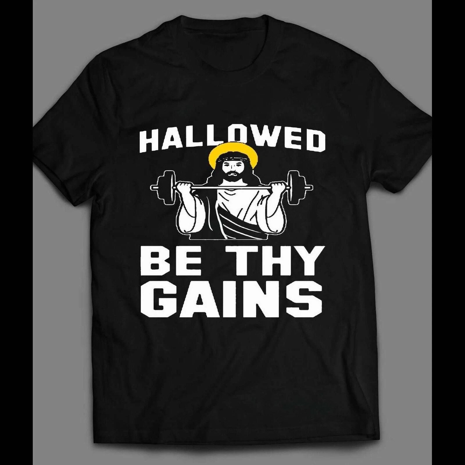 HALLOWED BE THY GAINS GYM/ WORKOUT SHIRT ALL SIZE