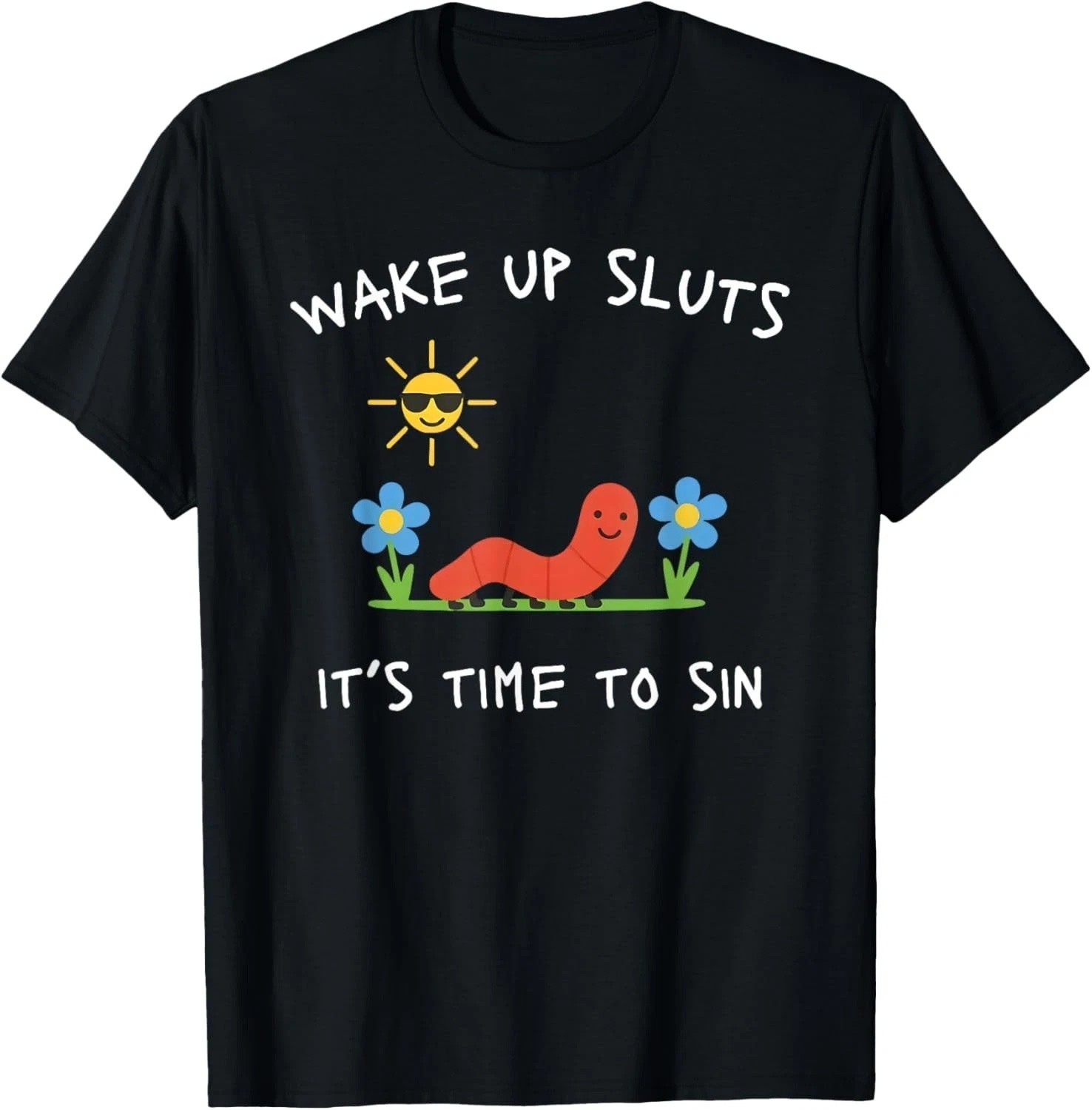 Wake Up Sluts It’s Time to Sin T-Shirt