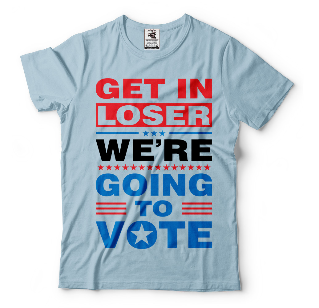 Get In Looser We’re Going To Vote 2024 Election T shirts Trump shirts Trump 2024