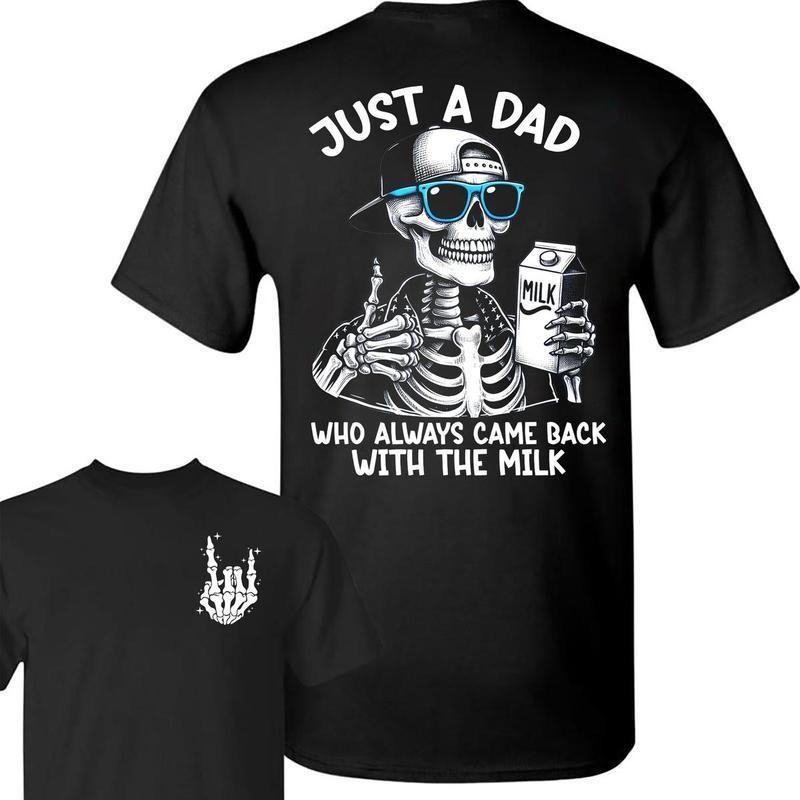 Just A Dad Who Always Came Back With The Milk 2 Sided Shirt, Funny Skeleton Dad