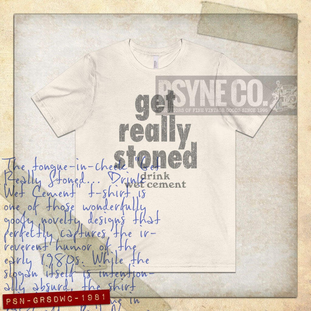 Get Really Stoned… Drink Wet Cement 1981 Vintage Men’s T-Shirt