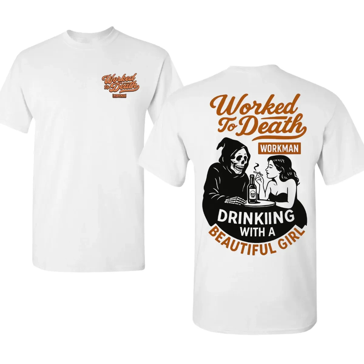 Worked to Death Workman T-Shirt with 2 Sides Graphic, Bold Back Print Grim