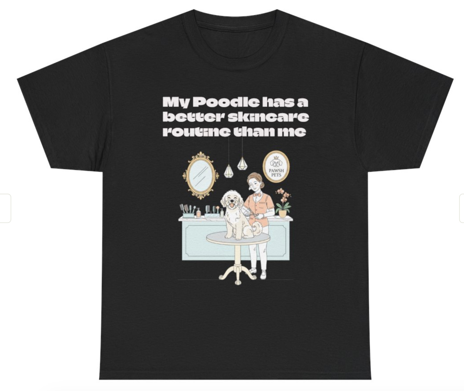 My Poodle Has a Better Skincare Routine Tee | Poodle Dog Shirt