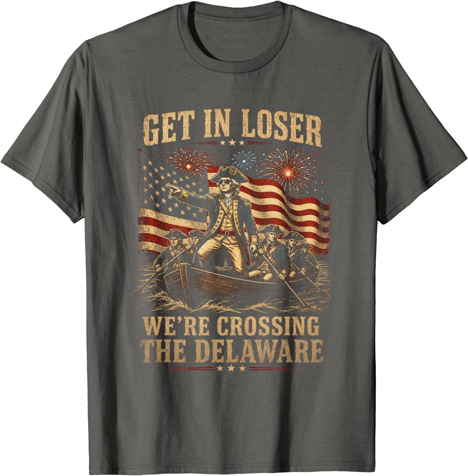 Get in Loser We’re Crossing The Delaware 4th of July 250Th T-Shirt