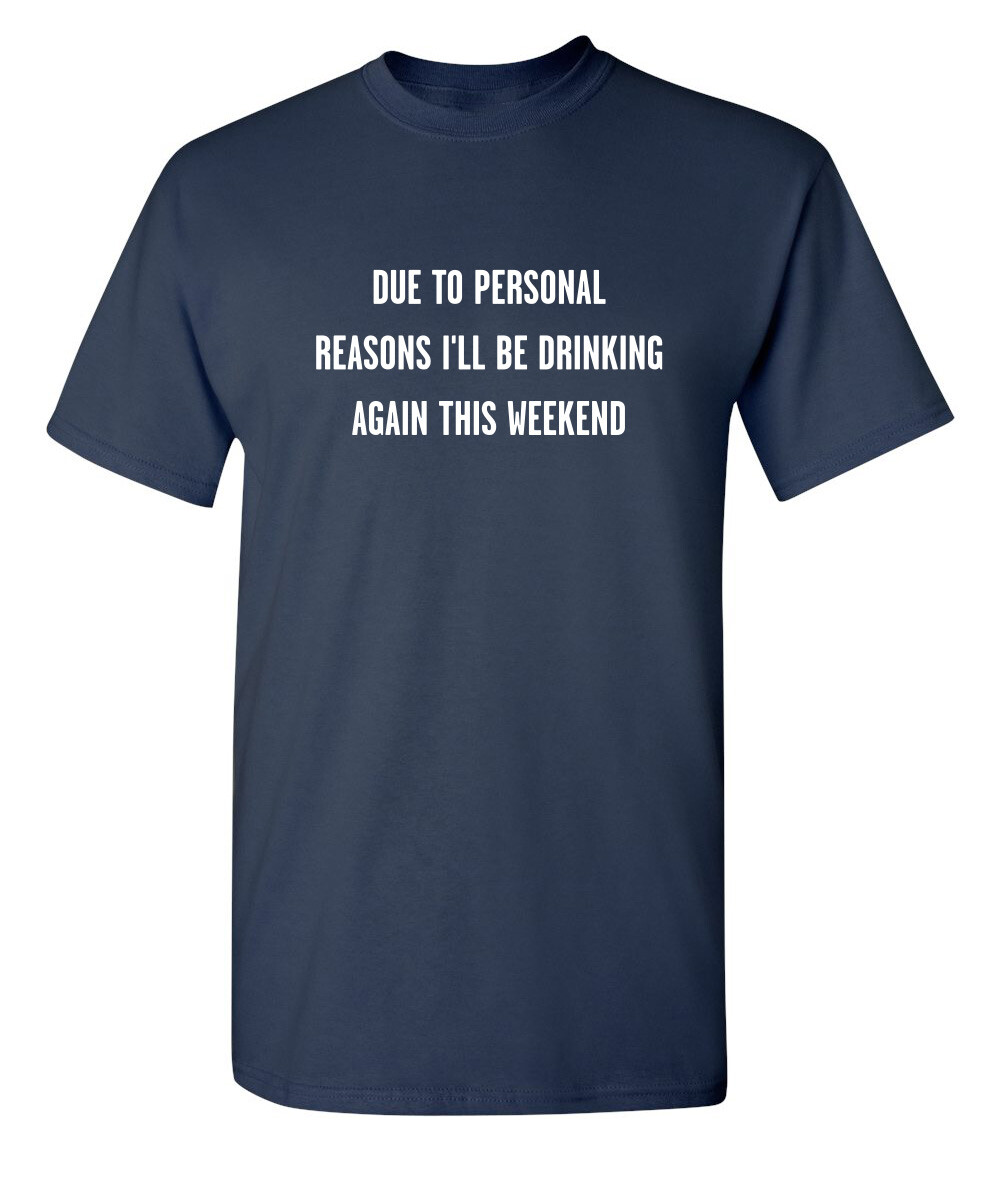 I’ll Be Drinking Again Sarcastic Graphic Super Soft Ring Spun Funny T Shirt