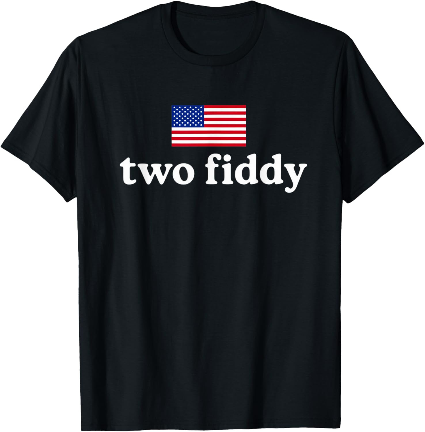Two Fiddy 2026 USA Men Women T-Shirt