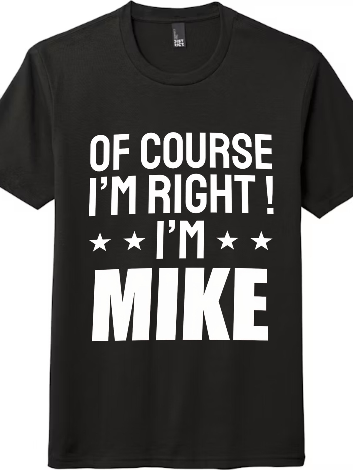 Funny Mike Name Tee, Of Course I’m Right I’m Mike Sarcastic Graphic T‑Shirt