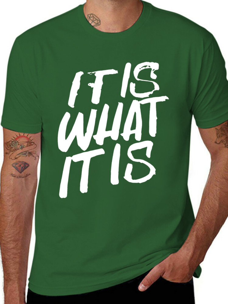 It Is What It Is Funny Quote Graphic T-Shirt Casual Unisex Tee
