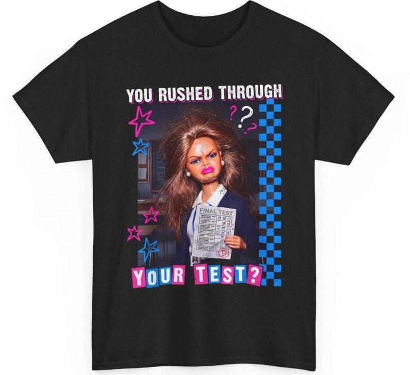 hot -You Rushed Through Your Test Shirt, Funny Test’s Day Teacher Meme T-Shirt