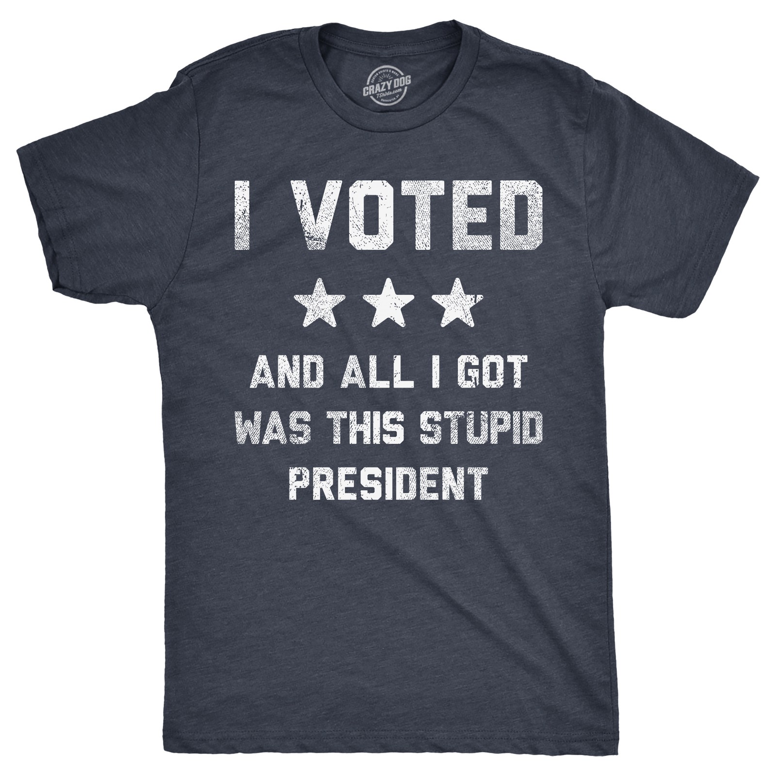 Mens Funny T Shirts I Voted and All I Got Was This Stupid President Politcal Tee