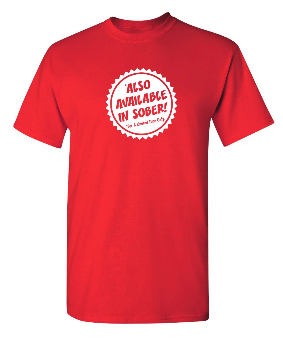 Also Available In Sober Sarcastic Humor Graphic Novelty Funny T Shirt