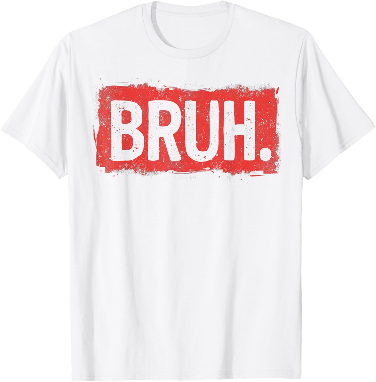 Bruh Funny Saying Meme Bro Youth Teen Slang Gift T-Shirt
