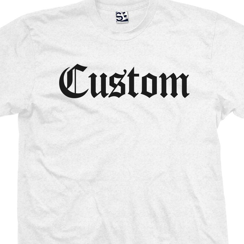 Custom Old English T-Shirt | Streetwear Street OG OE Personalized Text Tee Shirt