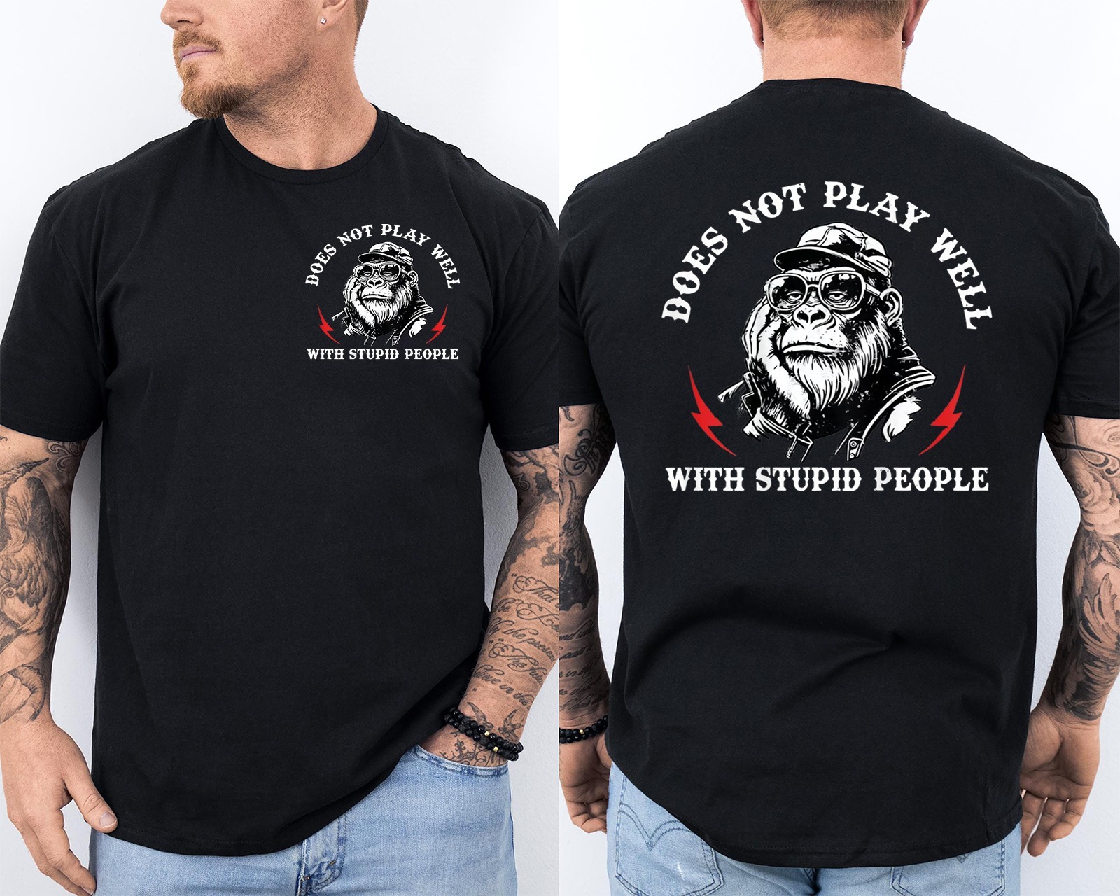 Does Not Play Well with Stupid People Monkey Funny Quote Front & Back T-Shirt