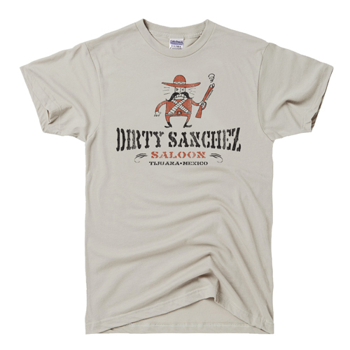 Dirty Sanchez Saloon funny offensive tijuana beer mexico T-shirt