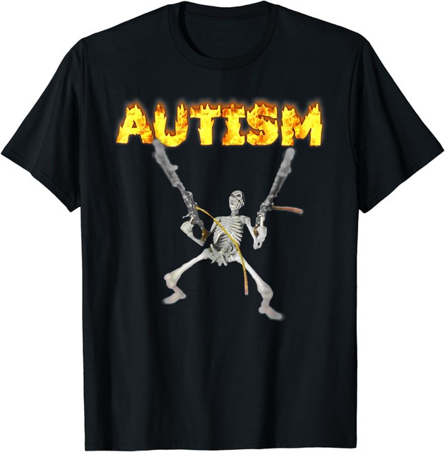 NEW LIMITED Autism Skeleton Meme T-Shirt
