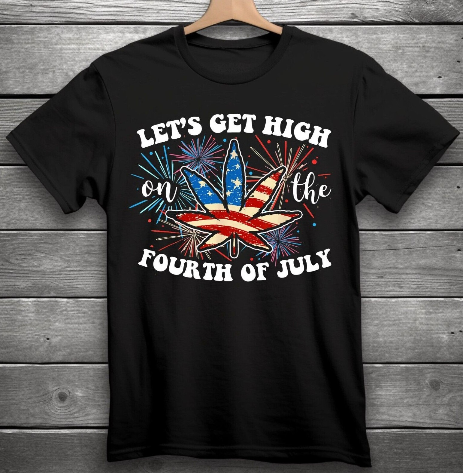 Let’s Get High On The Fourth of July T-Shirt Black S-3XL Weed, Stoner