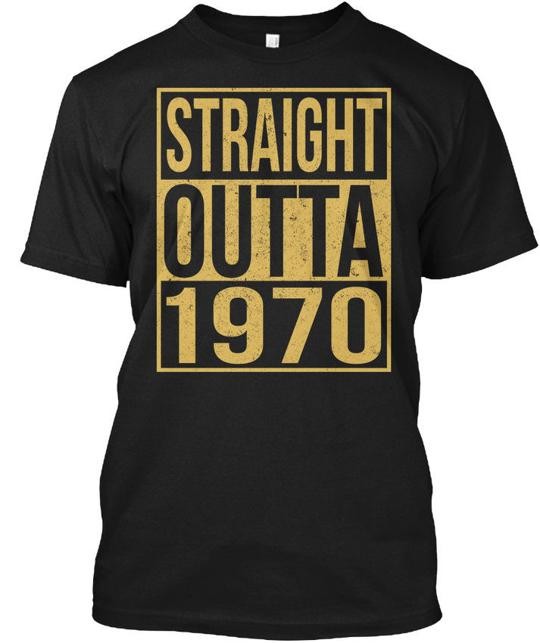 Straight Outta 1970 47 Perfect 47th Birthday Gift T-Shirt Made in USA S to 5XL