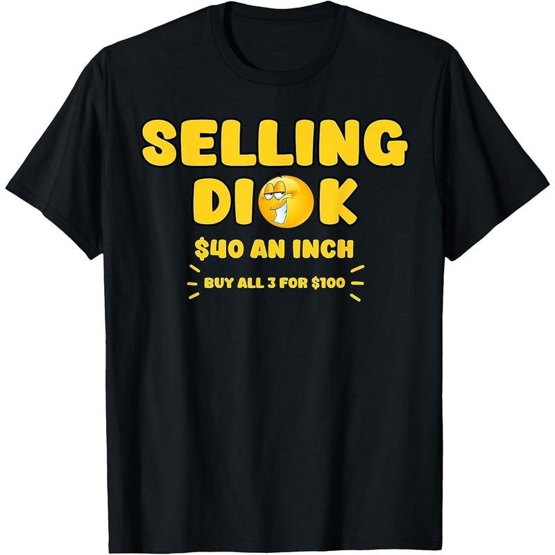 Selling Dick Funny Adult Meme Humor for Men T-Shirt