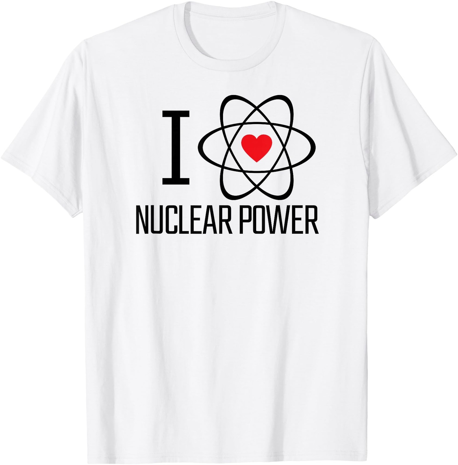 I Love Nuclear Power | Nuclear Energy, Heart, Atom, Climate T-Shirt