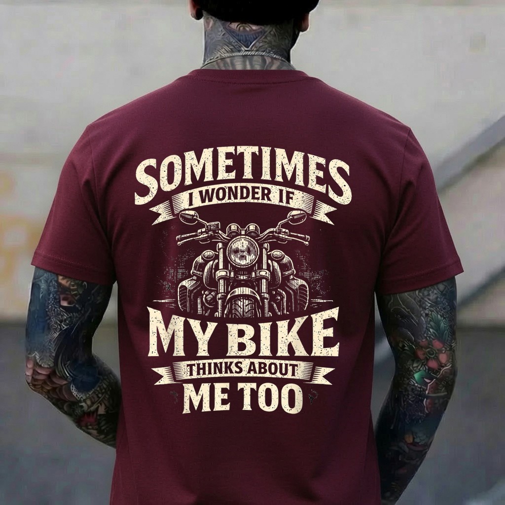 Funny Motorcycle Quote My Bike Thinks Me Biker Man Woman T-Shirt