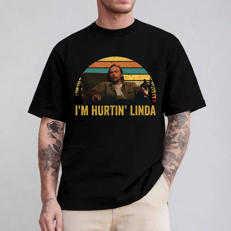 “Im Hurtin Linda” Quotes Drama Film Shirt, 90s Movie Sayings Gifts