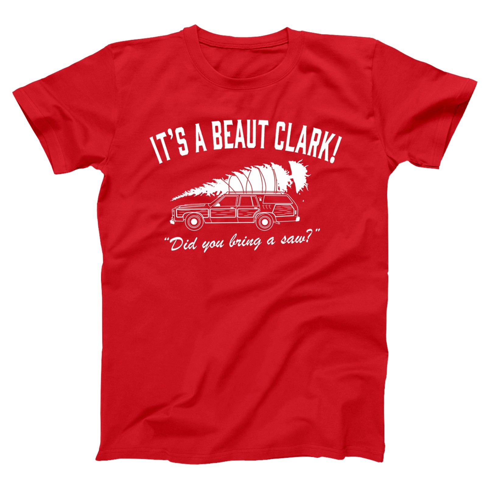 It’s a Beaut Clark Xmas Christmas Vacation Holiday Clark Griswold Xs-5x T-Shirt