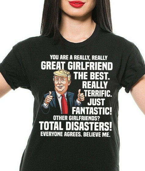 Girlfriend Birthday Gift Ideas Anniversary Gift For Girlfriend Funny Trump Shirt