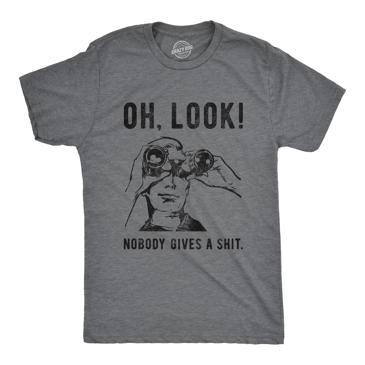 Mens Oh Look Nobody Gives A T Shirt Funny Sarcastic Mocking Novelty Graphic