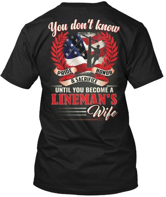 Premium Proud Linemans Wife You Dont Know Pride T-Shirt Made in USA S-5XL