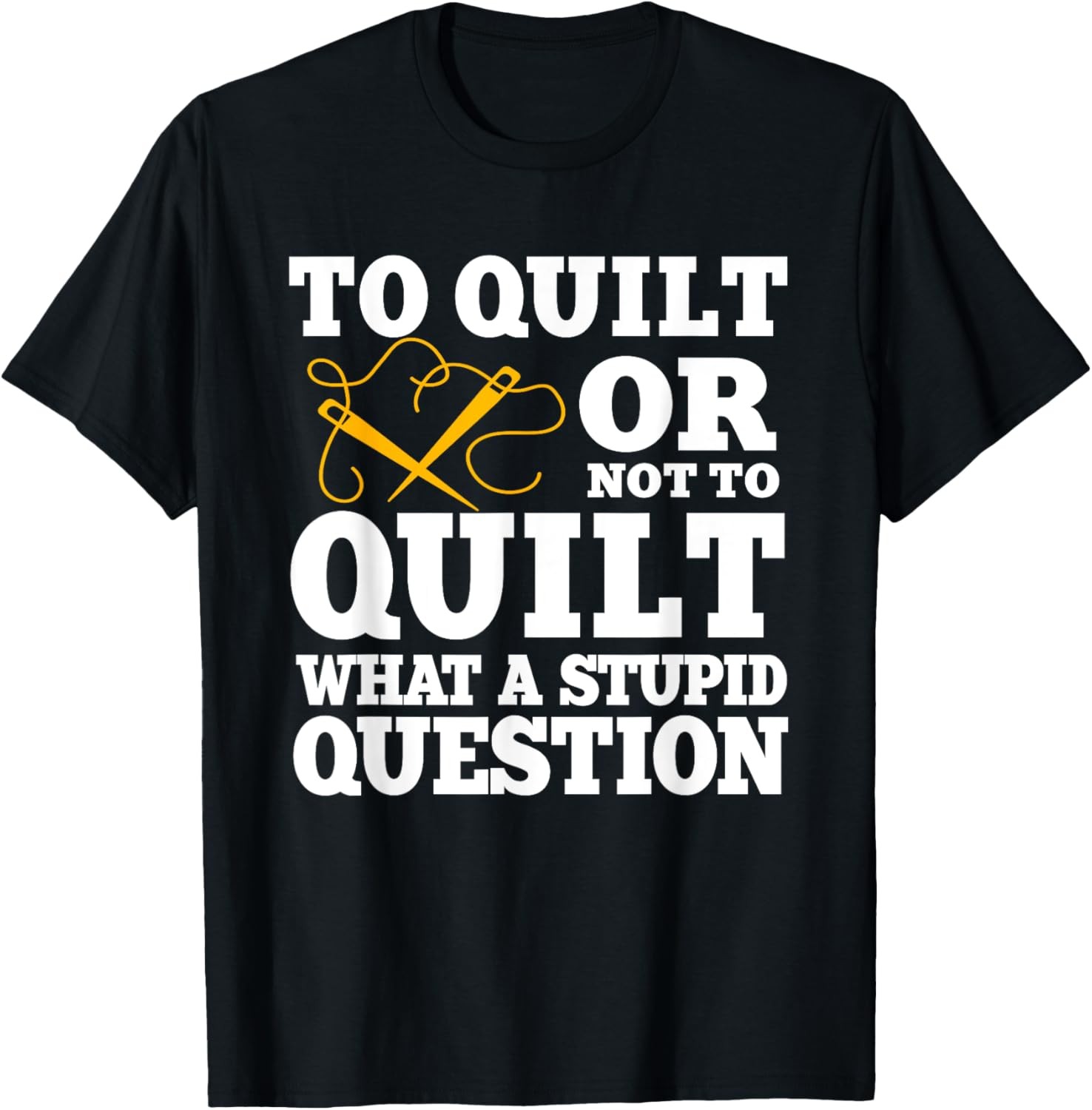 Funny Quilting Saying Quilters Love Quilt T-Shirt