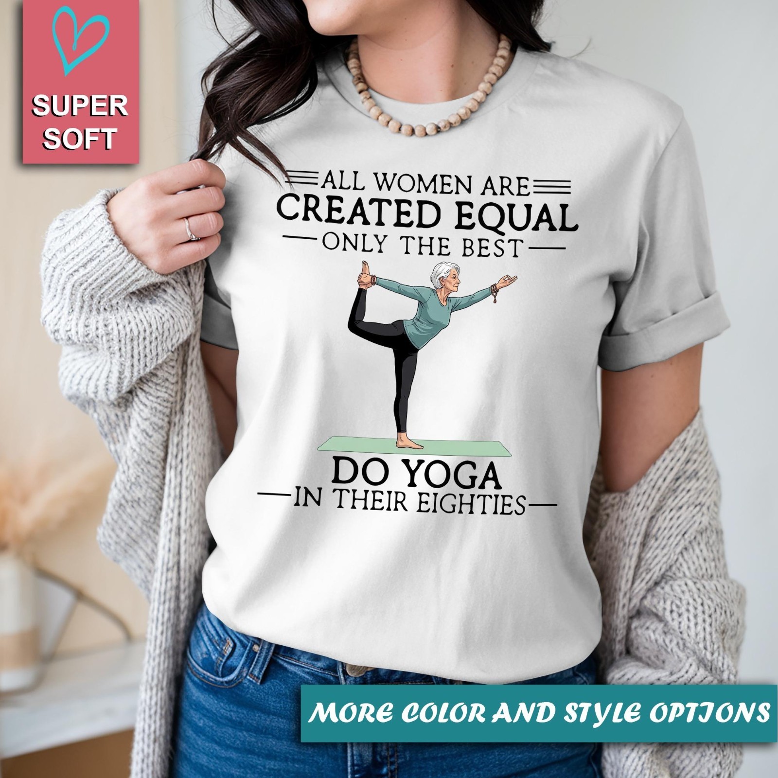 All Women Are Created Equal Yoga Shirt, Still Do Yoga in Their Eighties T-shirt