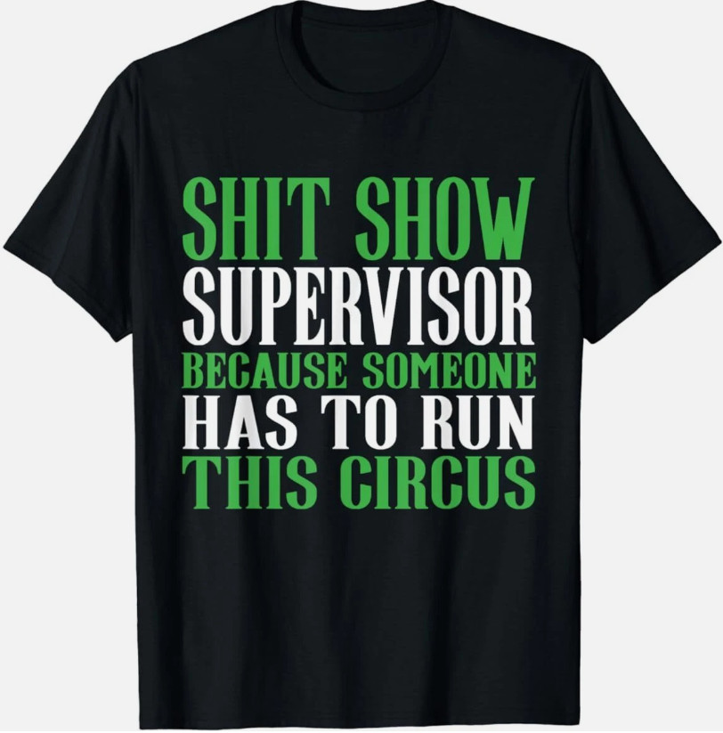 Shitshow Supervisor ShitShow Supervisor T-Shirt