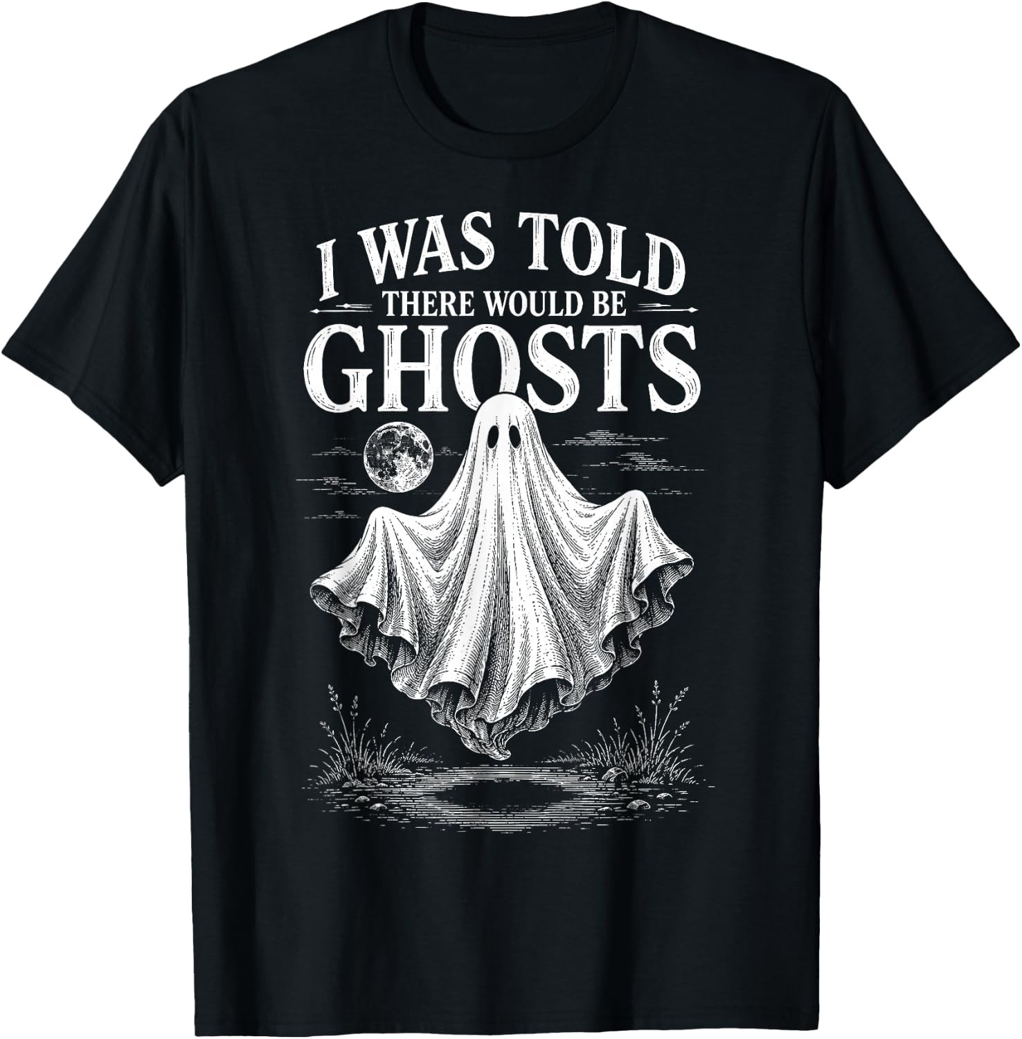 Halloween I was Told There Would Be Ghosts Men Women T-Shirt