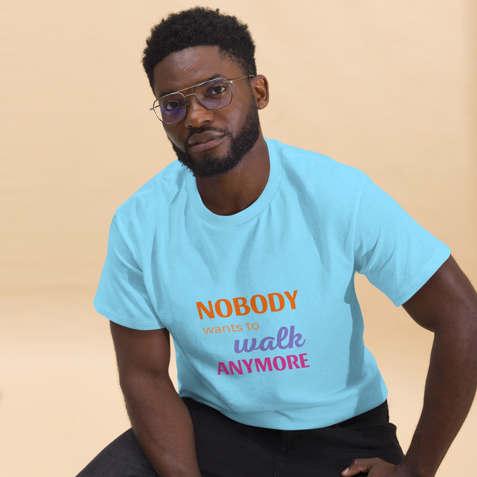 Nobody Wants to Walk Anymore – Color Cotton Tee
