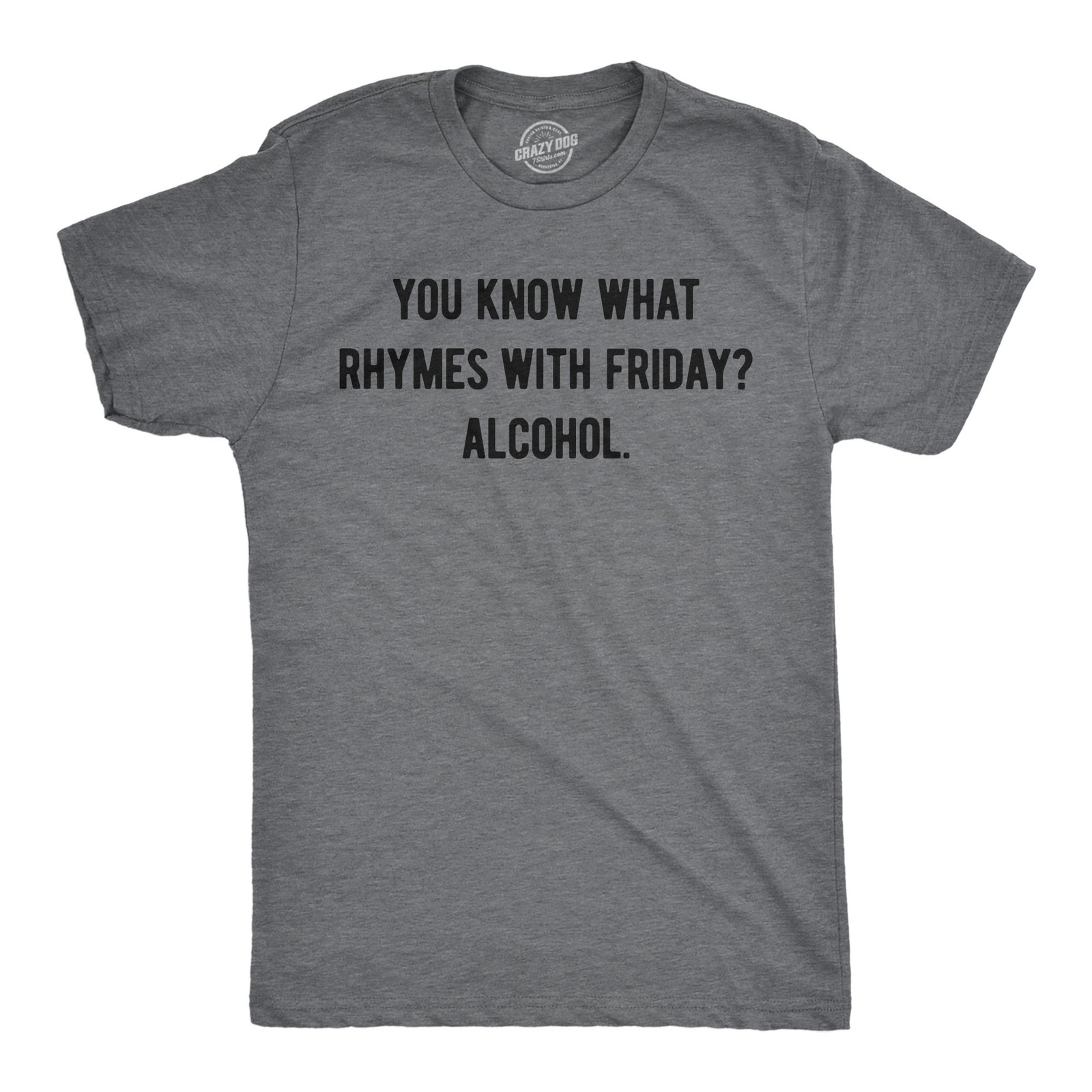 Mens Funny T Shirts You Know What Rhymes With Friday Alcohol Sarcastic Drinking