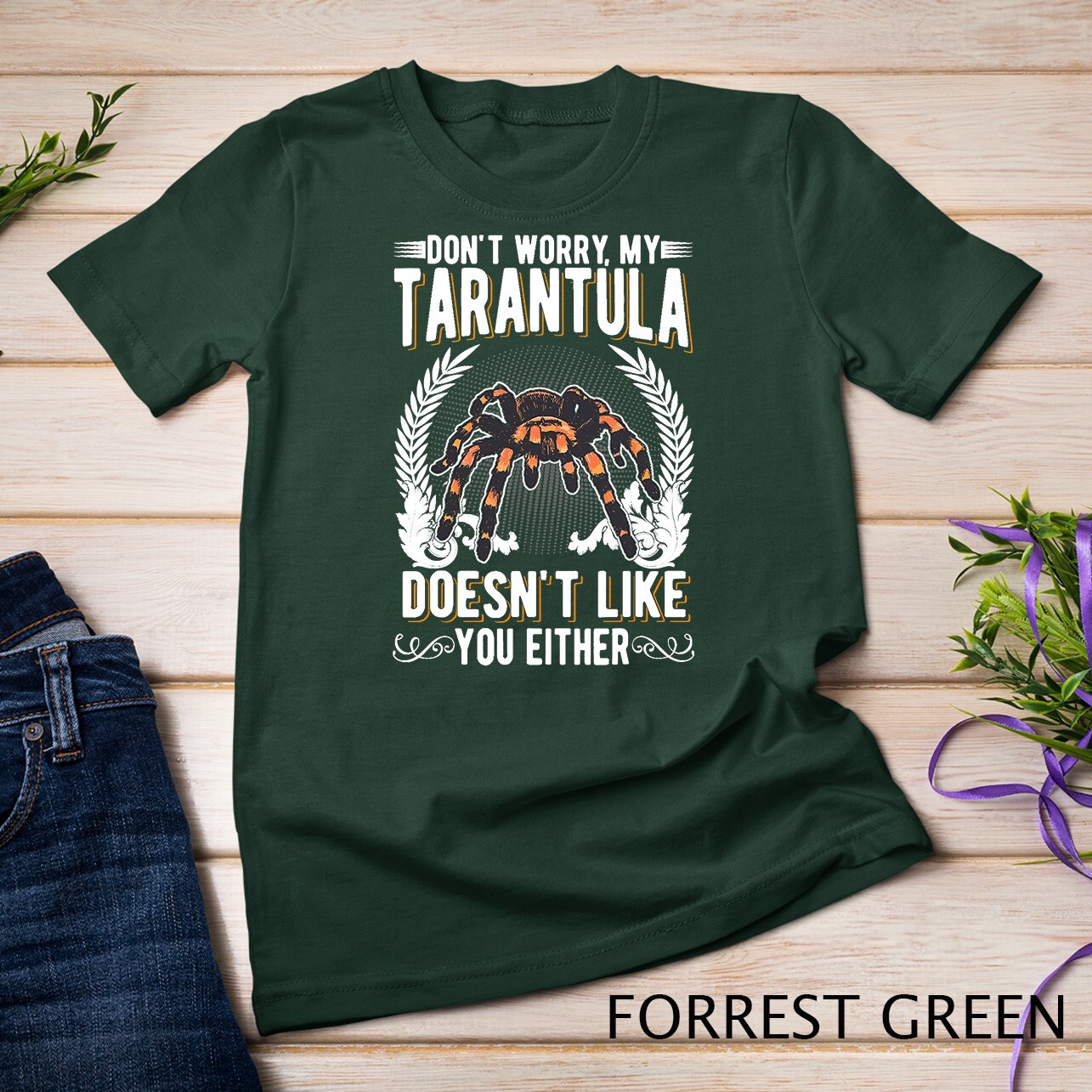 Don’t worry my Tarantula doesn’t like you either Tarantula Unisex T-shirt