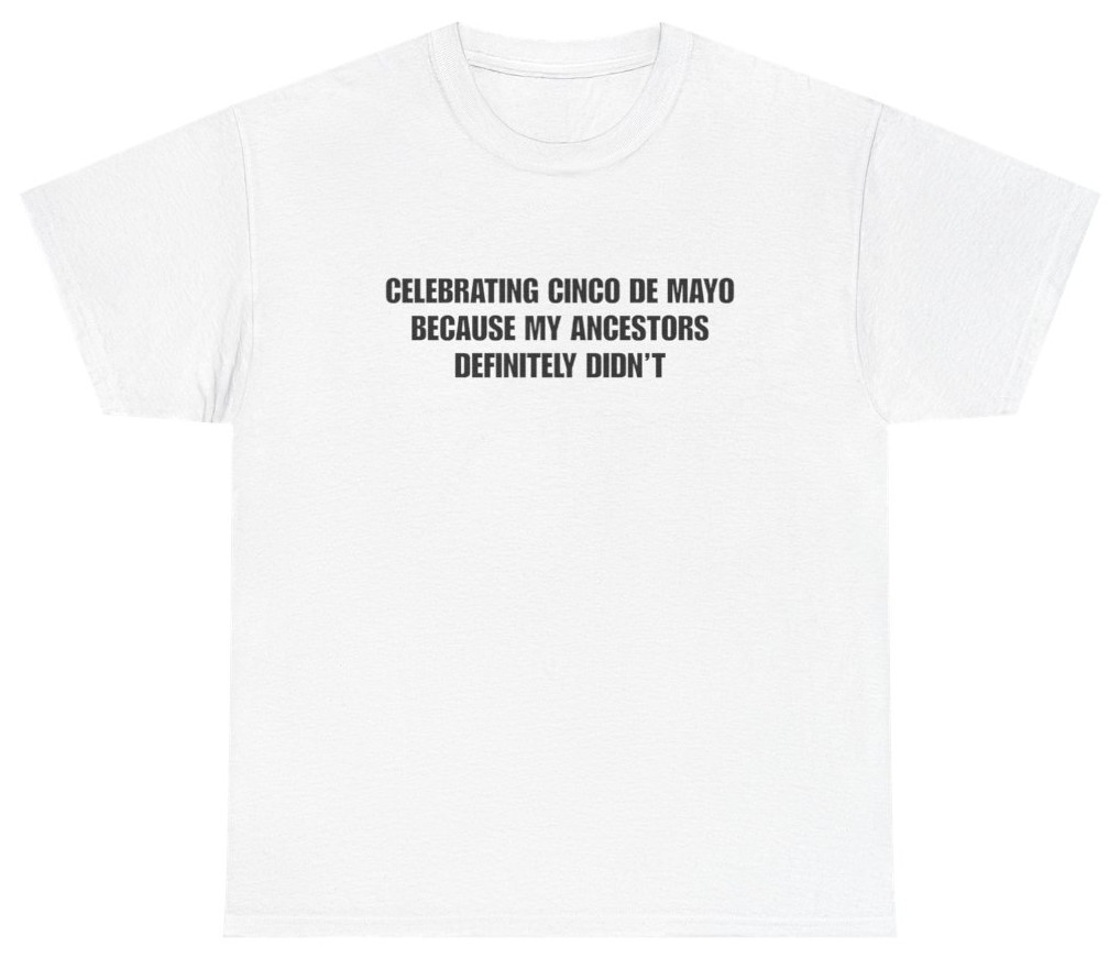 Funny Cinco De Mayo Shirt | Unethical Threads