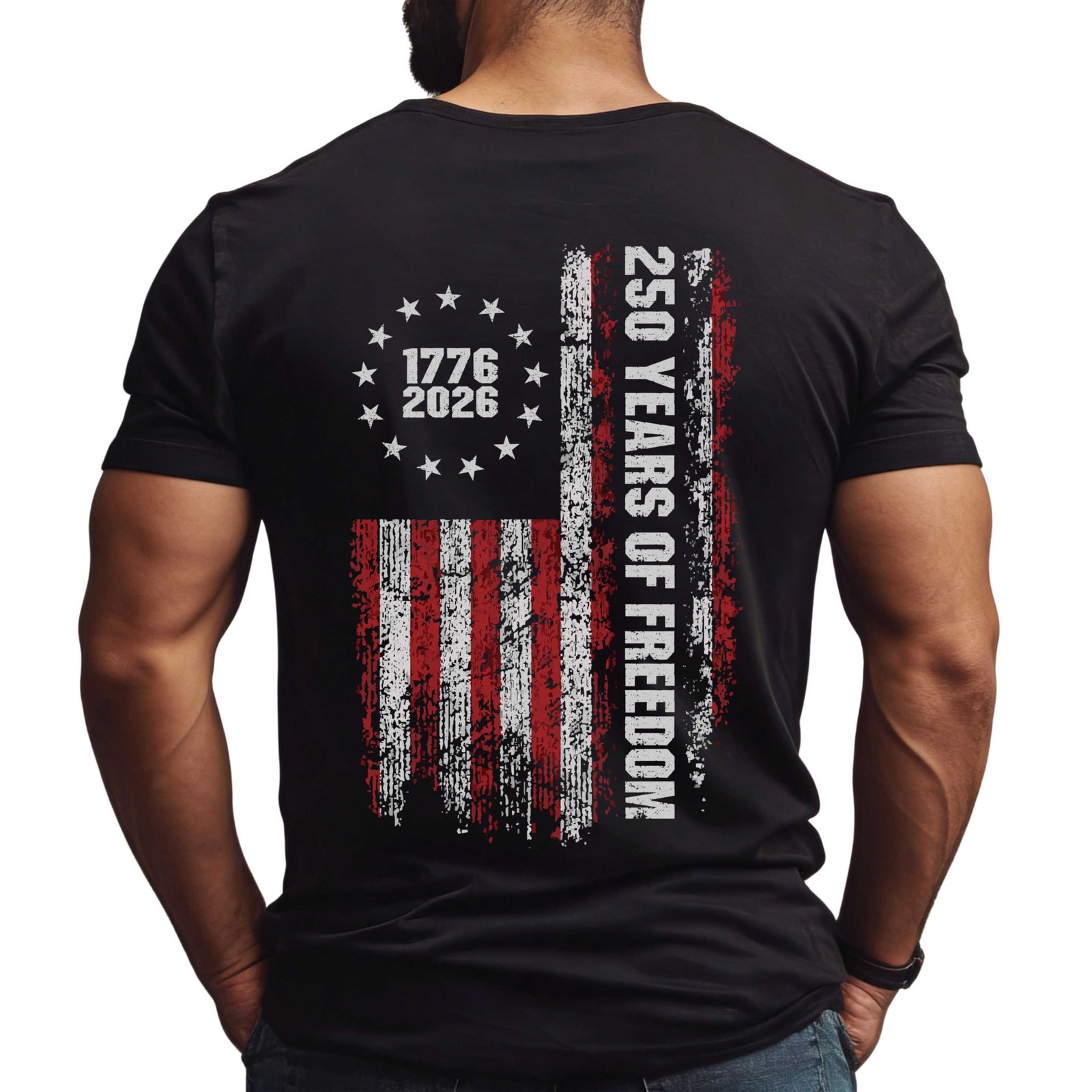 250 Years USA Freedom T-Shirt Distress Flag 250th Anniversary Patriotic ON BACK