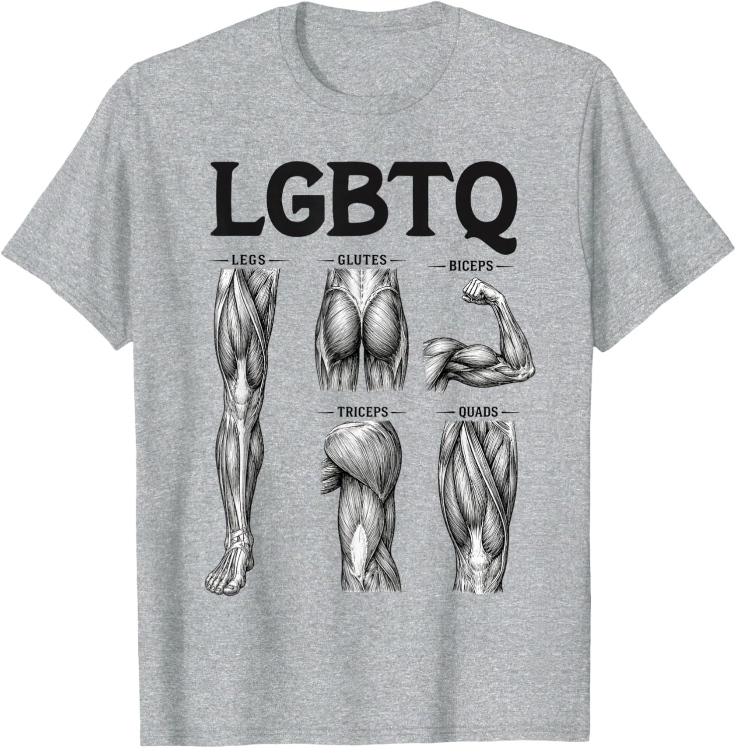 LGBTQ Legs Glutes Biceps Triceps Quads Gym Lover Workout T-Shirt