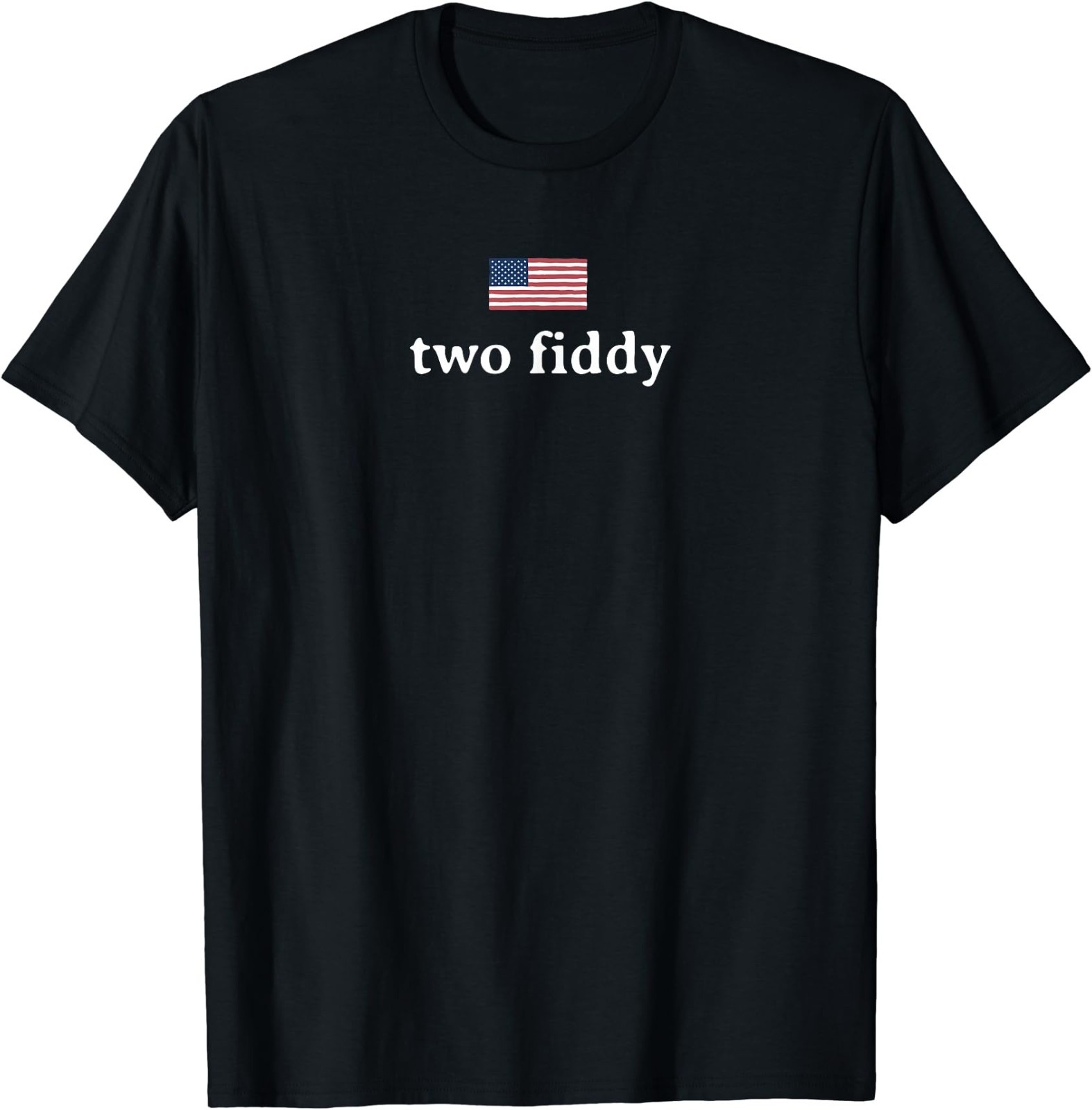 Two Fiddy 2 Fiddy 250th Anniversary 4th of July Patriotic T-Shirt