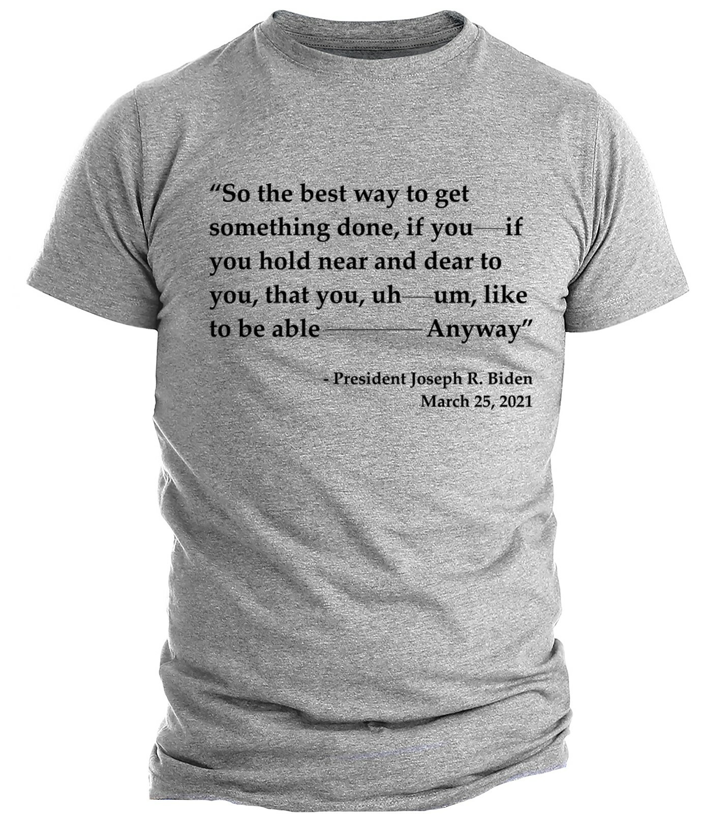 Joe Biden Funny Quote T-shirt Trump 2024 Political T Shirts Funny Biden Shirts