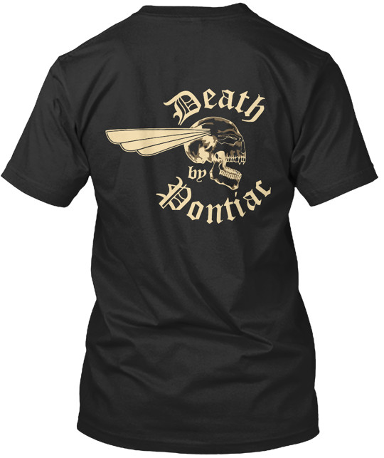 Death By Pontiac Tee T-Shirt Made in the USA Size S to 5XL
