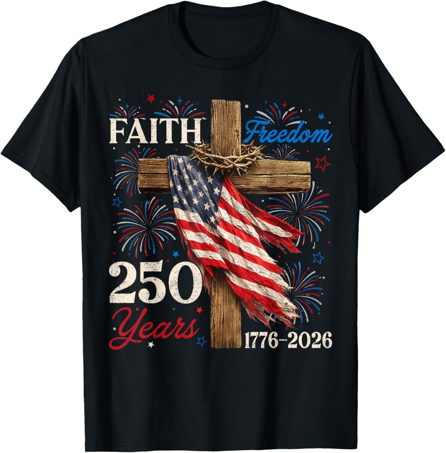 250 Years Faith and Freedom 4th of July Shirts Christian Men T Shirt