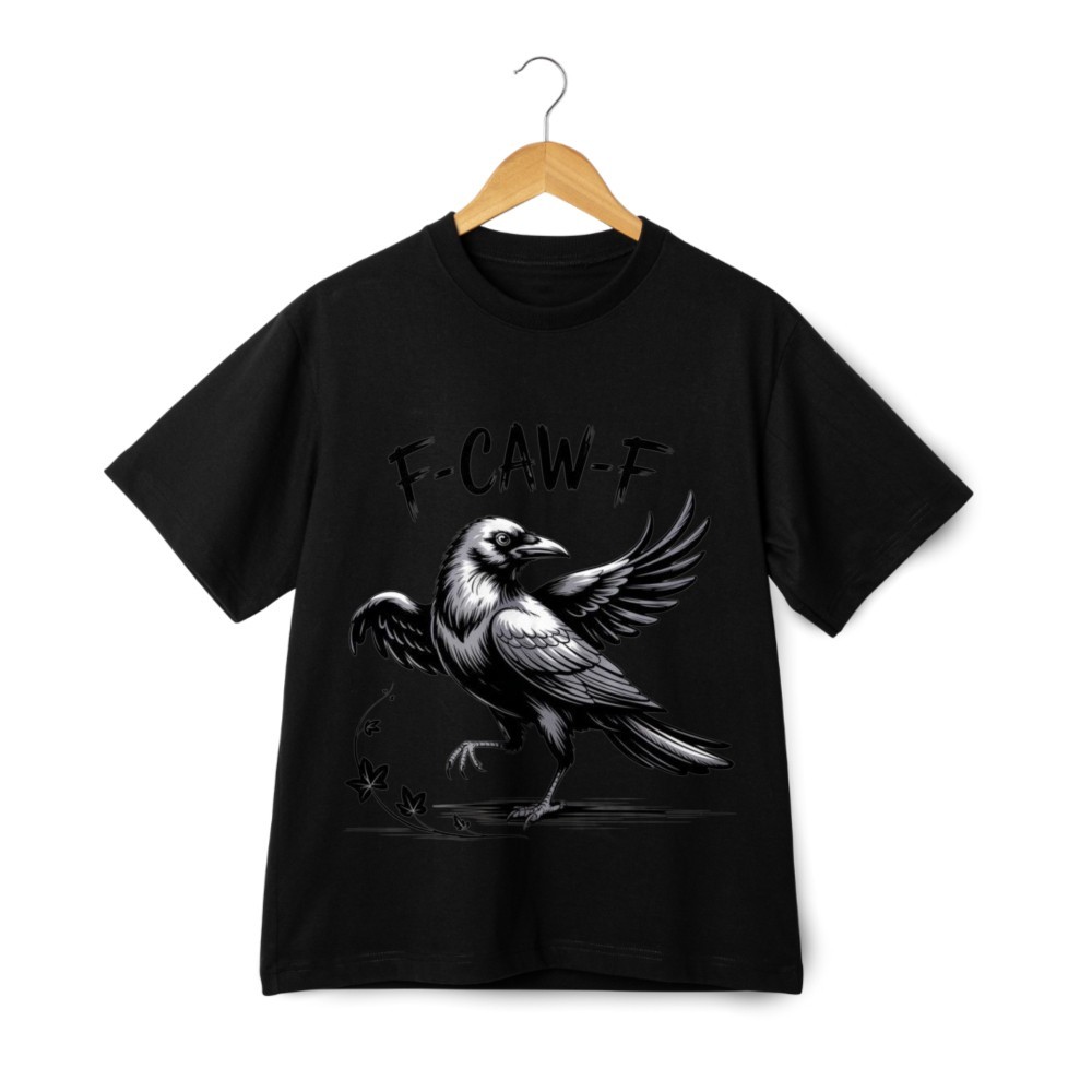 F-Caw-F Raven Skull Graphic T-Shirt Gothic Dark Art Crow Sarcastic Casual Tee