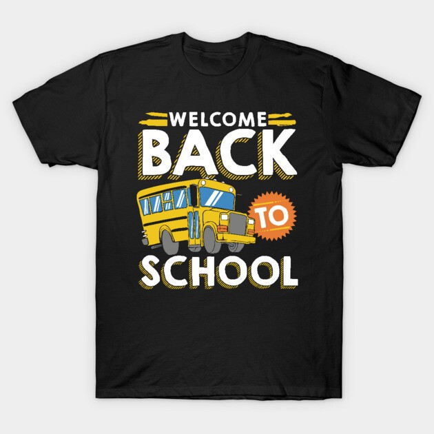 Welcome Back To School Kids Schoolbus New Student T-Shirt
